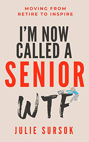 I'm Now Called A Senior Wtf by Julie Sursok