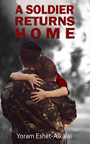 A Soldier Returns Home by Yoram Eshet-Alkalai