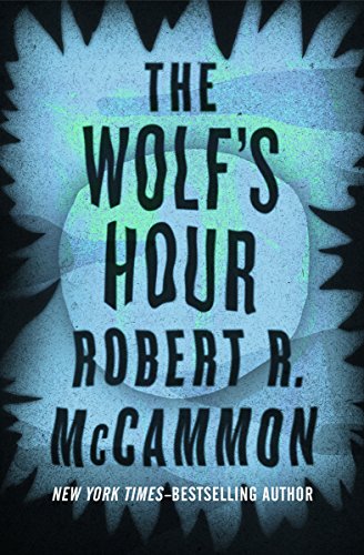 Wolf's Hour by Robert Mccammon
