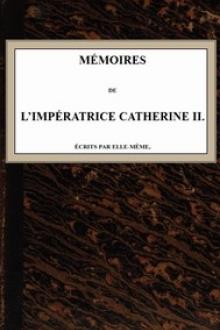 Mémoires de l'Impératrice Catherine II. by Empress of Russia Catherine II
