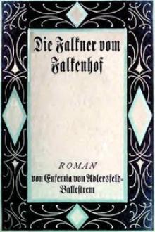 Die Falkner vom Falkenhof by Eufemia von Adlersfeld-Ballestrem