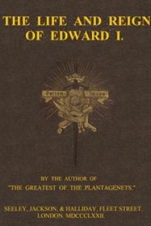 The Life and Reign of Edward I by Robert Benton Seeley