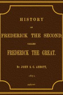 History of Frederick the Second by John S. C. Abbott