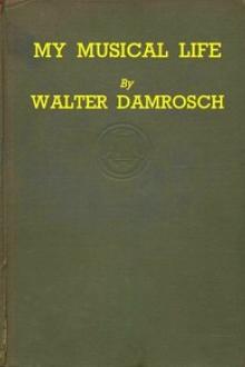 My Musical Life by Walter Damrosch
