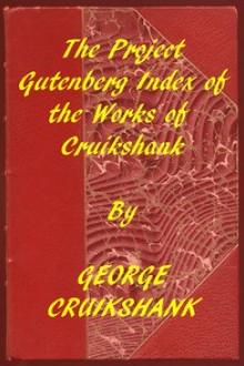 Index of the Project Gutenberg Works of George Cruikshank by George Cruikshank