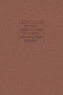London in the Time of the Stuarts by Sir Walter Besant