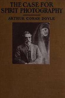 The Case for Spirit Photography by Arthur Conan Doyle