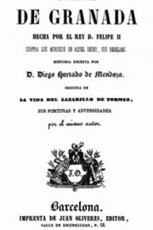 Guerra de Granada: Hecha por el rey D. Felipe II, contra los Moriscos de aquel reino, sus rebeldes by Diego Hurtado de Mendoza
