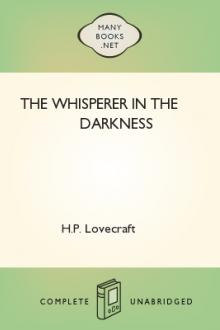 The Whisperer in the Darkness by H. P. Lovecraft