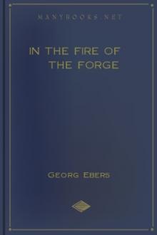 In the Fire of the Forge by Georg Ebers