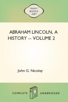 Abraham Lincoln, a History -- Volume 2 by John Hay, John G. Nicolay