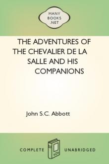 The Adventures of the Chevalier De La Salle and His Companions by John S. C. Abbott