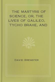 The Martyrs of Science by Sir Brewster David