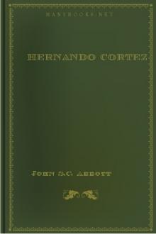 Hernando Cortez by John S. C. Abbott
