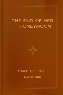 The End of Her Honeymoon by Marie Belloc Lowndes