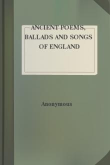 Ancient Poems, Ballads and Songs of England by Unknown