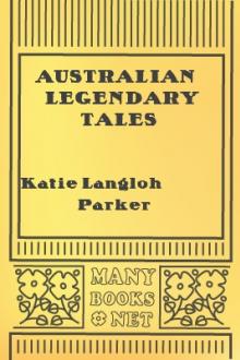 Australian Legendary Tales by Katie Langloh Parker