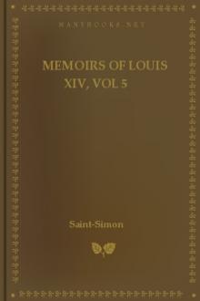 Memoirs of Louis XIV, vol 5 by duc de Saint-Simon Louis de Rouvroy