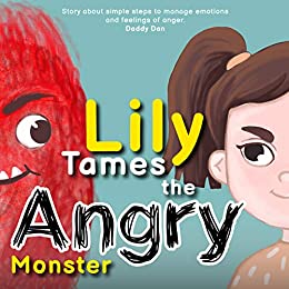 Lily Tames the Angry Monster by Daddy Dan
