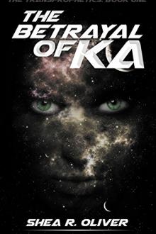 The Betrayal of Ka by Shea R. Oliver