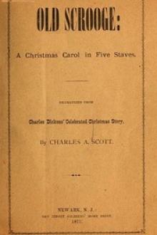 "Old Scrooge": A Christmas Carol in Five Staves. by Charles Augustus Scott, Charles Dickens