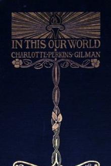 In this our world by Charlotte Perkins Gilman
