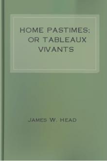 Home Pastimes; or Tableaux Vivants by James H. Head