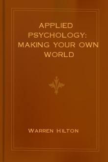 Applied Psychology: Making Your Own World by Warren Hilton