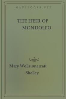 The Heir of Mondolfo by Mary Wollstonecraft Shelley