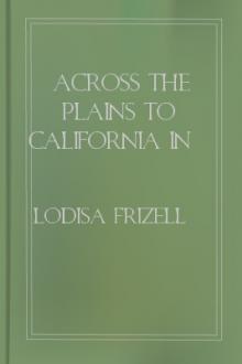 Across the Plains to California in 1852 by Lodisa Frizell
