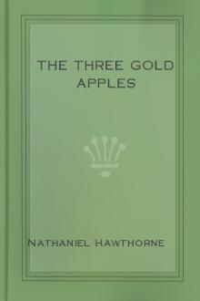 The Three Gold Apples by Nathaniel Hawthorne