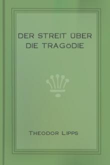 Der Streit Über die Tragödie by Theodor Lipps