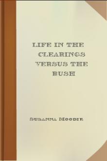 Life in the Clearings versus the Bush by Susanna Moodie