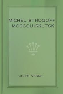 Michel Strogoff: Moscou-Irkutsk by Jules Verne