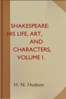 Shakespeare: His Life, Art, and Characters, Volume I. by H. N. Hudson
