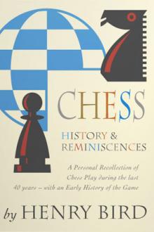 Chess History and Reminiscences by Henry Edward Bird
