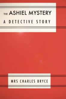 The Ashiel Mystery by Mrs. Bryce Charles