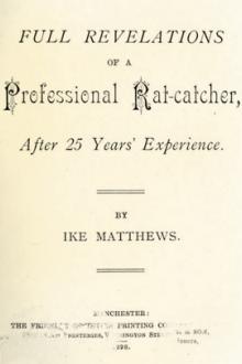 Full Revelations of a Professional Rat-catcher by Ike Matthews