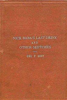 Nick Baba's Last Drink and Other Sketches by George Paul Goff