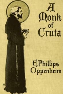 A Monk of Cruta by E. Phillips Oppenheim