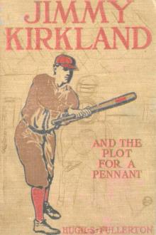 Jimmy Kirkland and the Plot for a Pennant by Hugh S. Fullerton