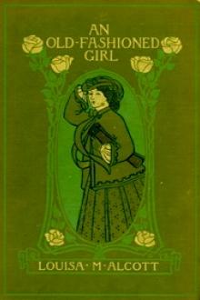 An Old-fashioned Girl by Louisa May Alcott